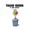 Trash Queen (feat. Libby Dietrix) - Birthdayy Partyy lyrics