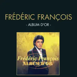 Frédéric François : Album d'or - Frédéric François