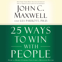 John C. Maxwell & Les Parrott - 25 Ways to Win with People artwork