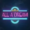 All a Dream - Single album lyrics, reviews, download