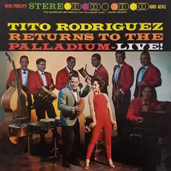 Returns To The Palladium Live (Live) - Tito Rodriguez Returns To The Palladium Live (Live) - Tito Rodriguez