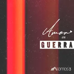 Amor en Guerra - Single - Somos 3 Amor en Guerra - Single - Somos 3