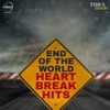 End Of The World -  Heartbreak Hits, 2020