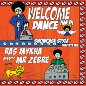 Welcome Ina Di Dance - Ras Mykha & Mr Zebre