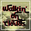 Walkin' on Clouds - Single album lyrics, reviews, download