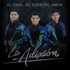 Al Final de Nuestro Amor by La Adixión iTunes Track 1