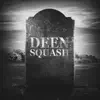 Deen Squash - Single album lyrics, reviews, download