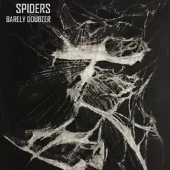 Spiders - Single - Barely Doubter