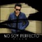 No Soy Perfecto - Villa lyrics