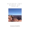 Beyond the Binds of Truth album lyrics, reviews, download