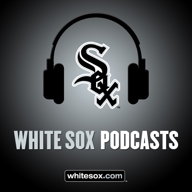 Chicago White Sox Podcast by MLB on Apple Podcasts
