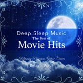 Deep Sleep Music - The Best of Movie Hits: Relaxing Premium Guitar Covers artwork