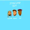 Stressed Out (feat. Hunnav) - Single album lyrics, reviews, download