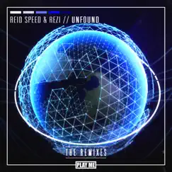 Unfound: The Remixes (Extended) - EP by Reid Speed & Rezi album reviews, ratings, credits