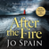 Jo Spain - After the Fire: Inspector Tom Reynolds, Book 6 (Unabridged)