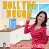 Roll The Dough - Single album lyrics, reviews, download