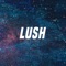 Lush - ZihKing lyrics