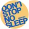 Don't Stop No Sleep - Radio Slave lyrics