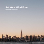 Roland Johnson - Set Your Mind Free