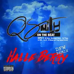 Halle Berry (DFW Remix) [feat. DJ Drop, Dorrough Music, Fat Pimp, Lil Will, Trai'D, B Hamp & Trap Squad Cartel] - Single by Q Smith On The Beat & Svpa album reviews, ratings, credits