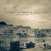 The Best of Bossa & Soul Jazz: Bohemian Atmosphere, Romantic Waterfront Café artwork