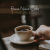 Bossa Nova Café Instrumental Musique - Various Artists