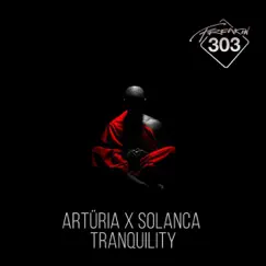 Tranquility - Single by Arturia & Solanca album reviews, ratings, credits