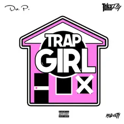 Trap Girl (feat. Dre P. & Toka Fly) - Single by Mud City album reviews, ratings, credits