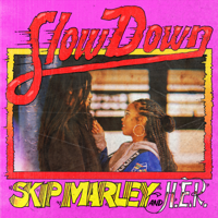 Skip Marley & H.E.R. - Slow Down artwork