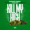 Stream & download Kill My High - Single