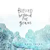 Blessed Beyond the Grave (feat. Rebecca Roubion) - Single album lyrics, reviews, download