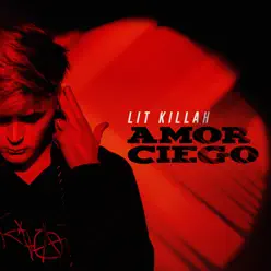 Amor Ciego - Single - Lit Killah Amor Ciego - Single - Lit Killah