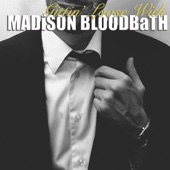 Madison Bloodbath - Neil Diamond, Eat Your Heart Out