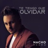 Nacho Acero - Te Tengo Que Olvidar