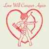 Stream & download Love Will Conquer Again - Single