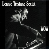 Lennie Tristano Sextet - Wow
