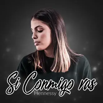 Si Conmigo Vas by Hennessy song reviws