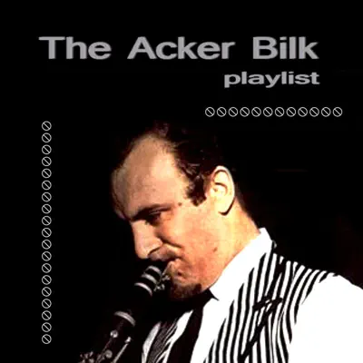 The Acker Bilk Playlist - Acker Bilk