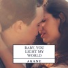Baby, You Light My World