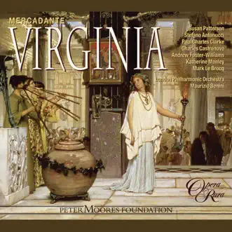 Mercadante: Virginia by Stefano Antonucci, Andrew Foster-Williams, Maurizio Benini, London Philharmonic Orchestra, Susan Patterson, Katherine Manley, Paul Charles Clarke, Charles Castronovo & Mark le Brocq album reviews, ratings, credits