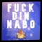 FUCK DIN NABO (feat. Topz) - Finn Pind lyrics