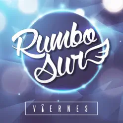 Viernes - Single - Rumbo Sur Viernes - Single - Rumbo Sur