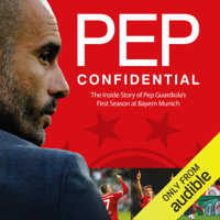 Martí Perarnau - Pep Confidential: Inside Guardiola's First Season at Bayern Munich (Unabridged) artwork
