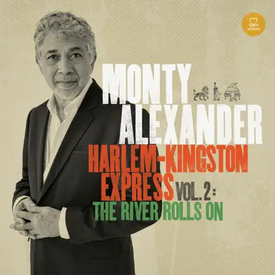 Harlem-Kingston Express, Vol. 2 - the River Rolls On - Monty Alexander Harlem-Kingston Express, Vol. 2 - the River Rolls On - Monty Alexander