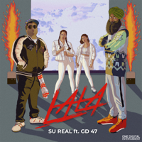 Su Real - Lala (feat. GD 47) - Single artwork