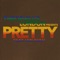 Pretty (feat. Ian Isiah) artwork