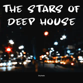 The Stars of Deep House by Various Artists album reviews, ratings, credits