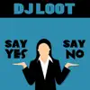 Say Yes Say No - Single album lyrics, reviews, download