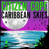 Citizen Cope - Caribbean Skies