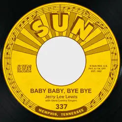 Baby Baby, Bye Bye / Old Black Joe - Single - Jerry Lee Lewis